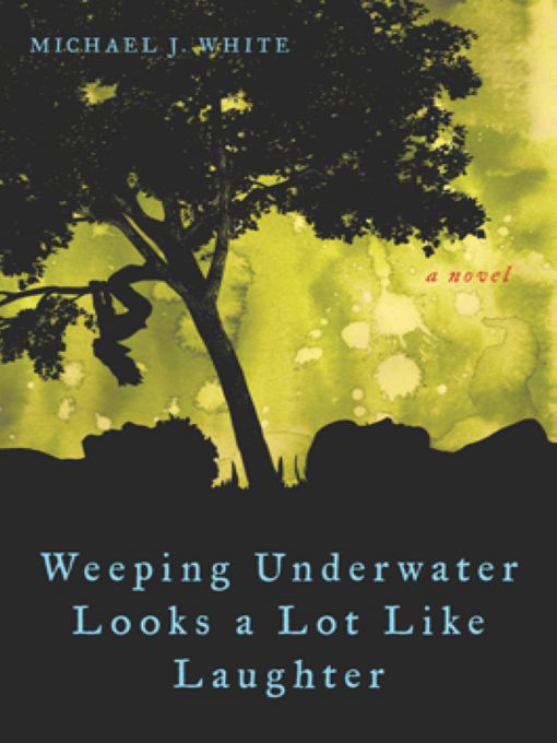 Title details for Weeping Underwater Looks a lot Like Laughter by Michael J. White - Available